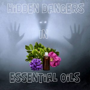 Hidden Dangers In Essential Oils